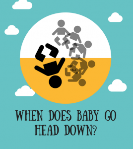 When does baby go head down during pregnancy?